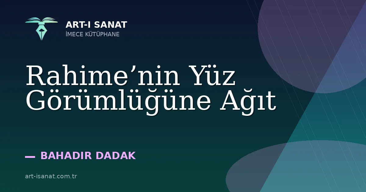Rahime’nin Yüz Görümlüğüne Ağıt