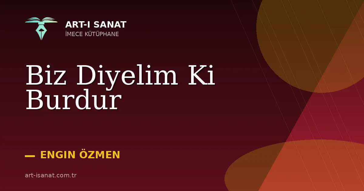 Biz Diyelim Ki Burdur