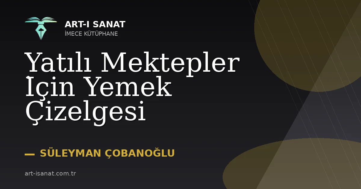 Yatılı Mektepler İçin Yemek Çizelgesi