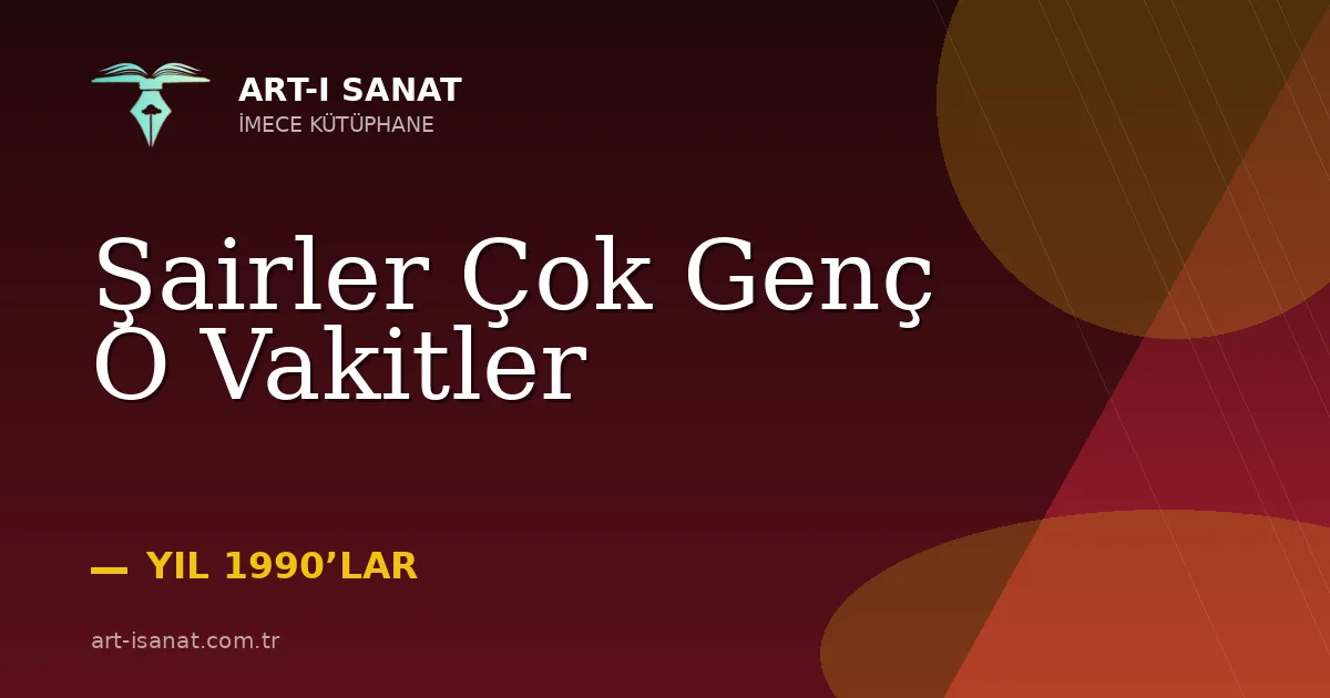 Şairler Çok Genç O Vakitler