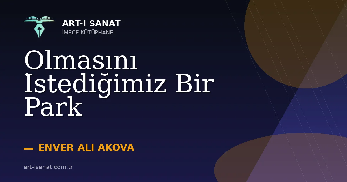 Olmasını İstediğimiz Bir Park