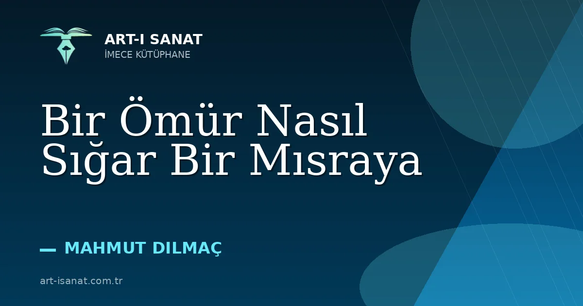 Bir Ömür Nasıl Sığar Bir Mısraya