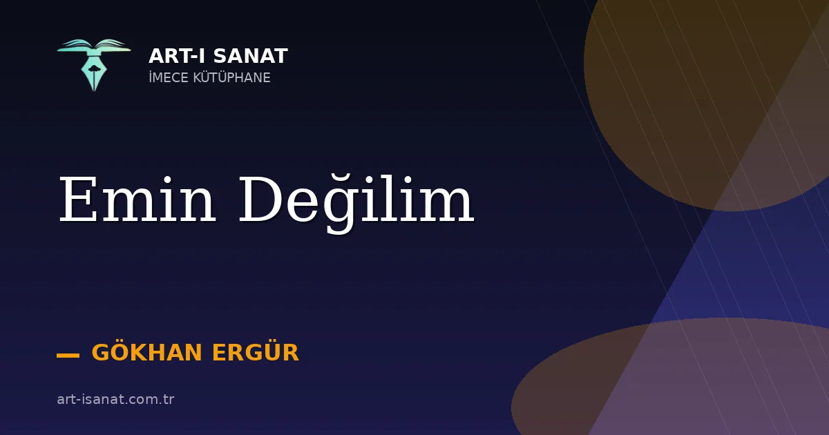 Emin Değilim