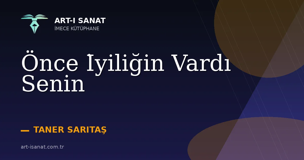 Önce İyiliğin Vardı Senin