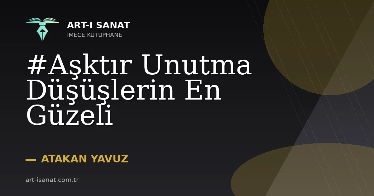 #Aşktır Unutma Düşüşlerin En Güzeli