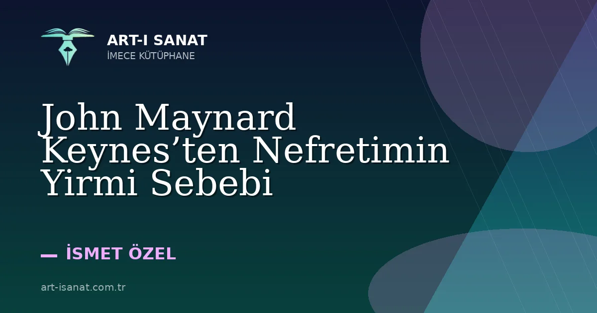 John Maynard Keynes’ten Nefretimin Yirmi Sebebi
