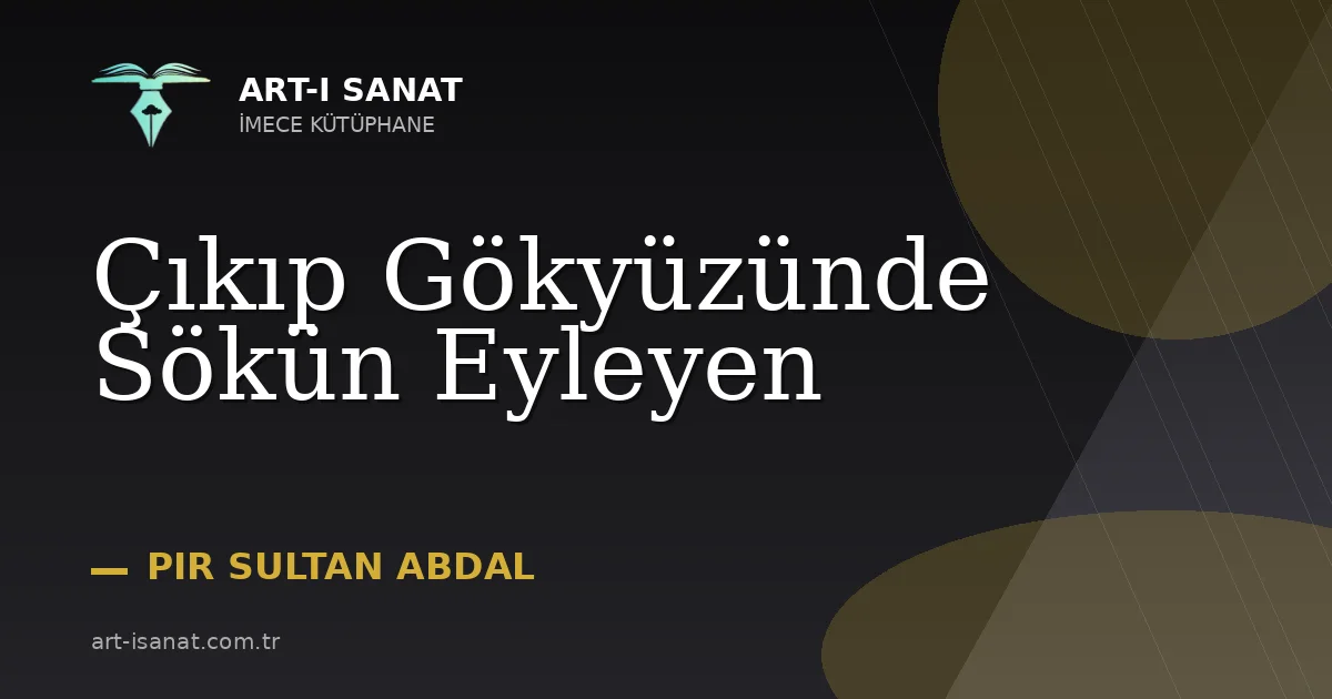 Çıkıp Gökyüzünde Sökün Eyleyen