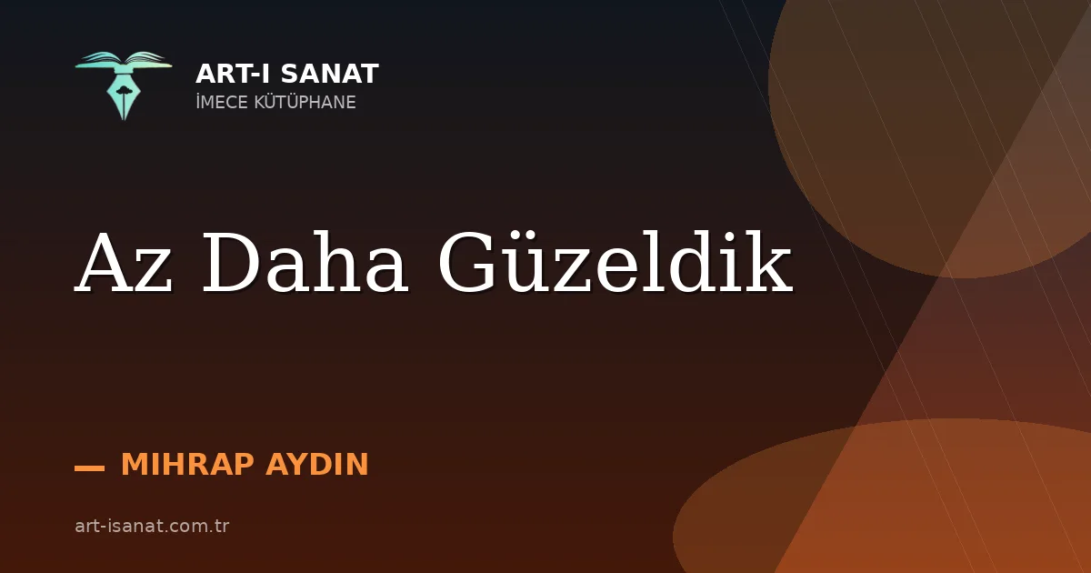 Az Daha Güzeldik