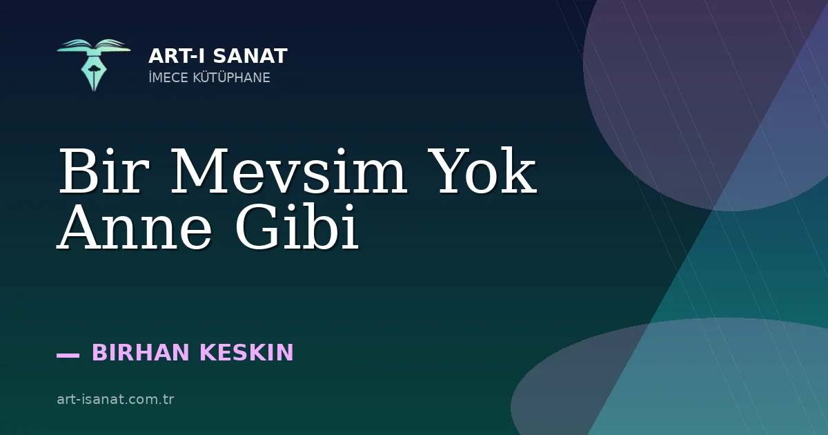Bir Mevsim Yok Anne Gibi