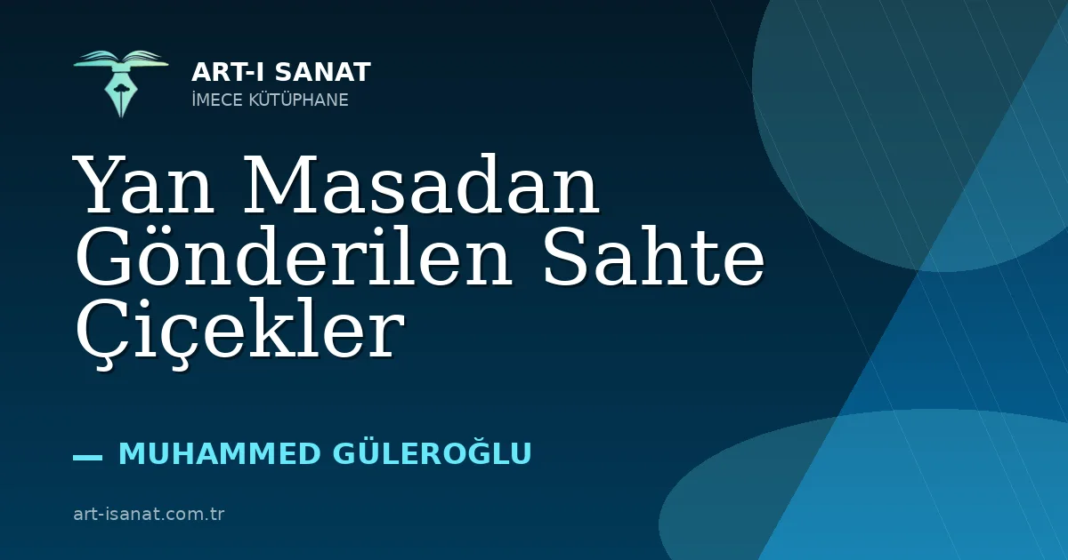 Yan Masadan Gönderilen Sahte Çiçekler