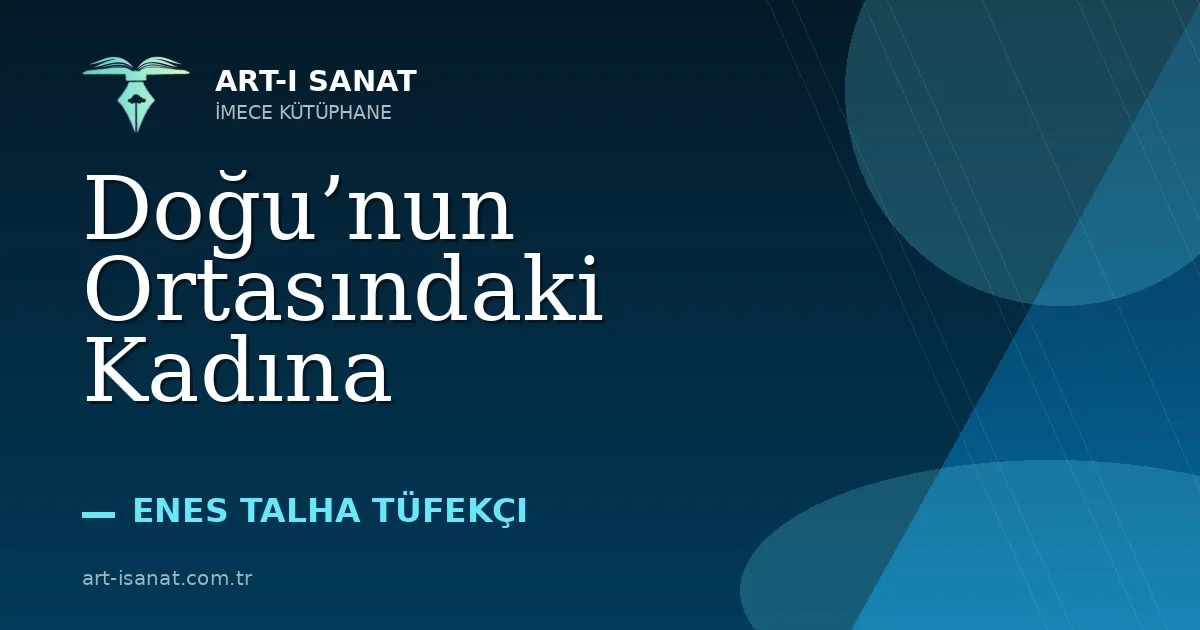 Doğu’nun Ortasındaki Kadına
