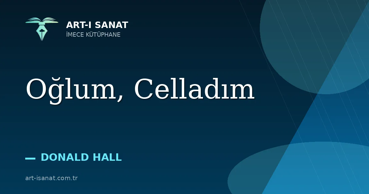 Oğlum, Celladım
