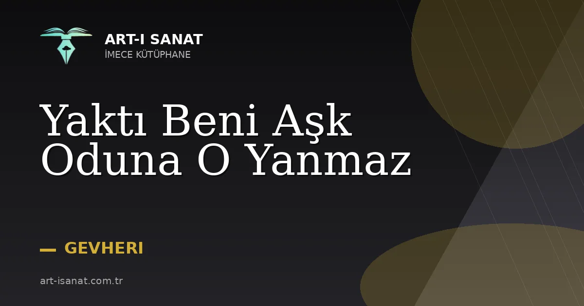 Yaktı Beni Aşk Oduna O Yanmaz
