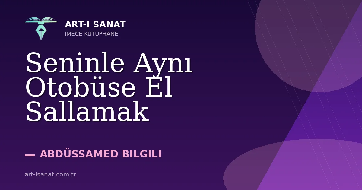 Seninle Aynı Otobüse El Sallamak