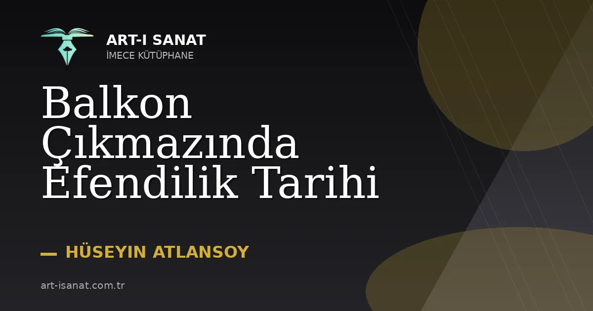 Balkon Çıkmazında Efendilik Tarihi