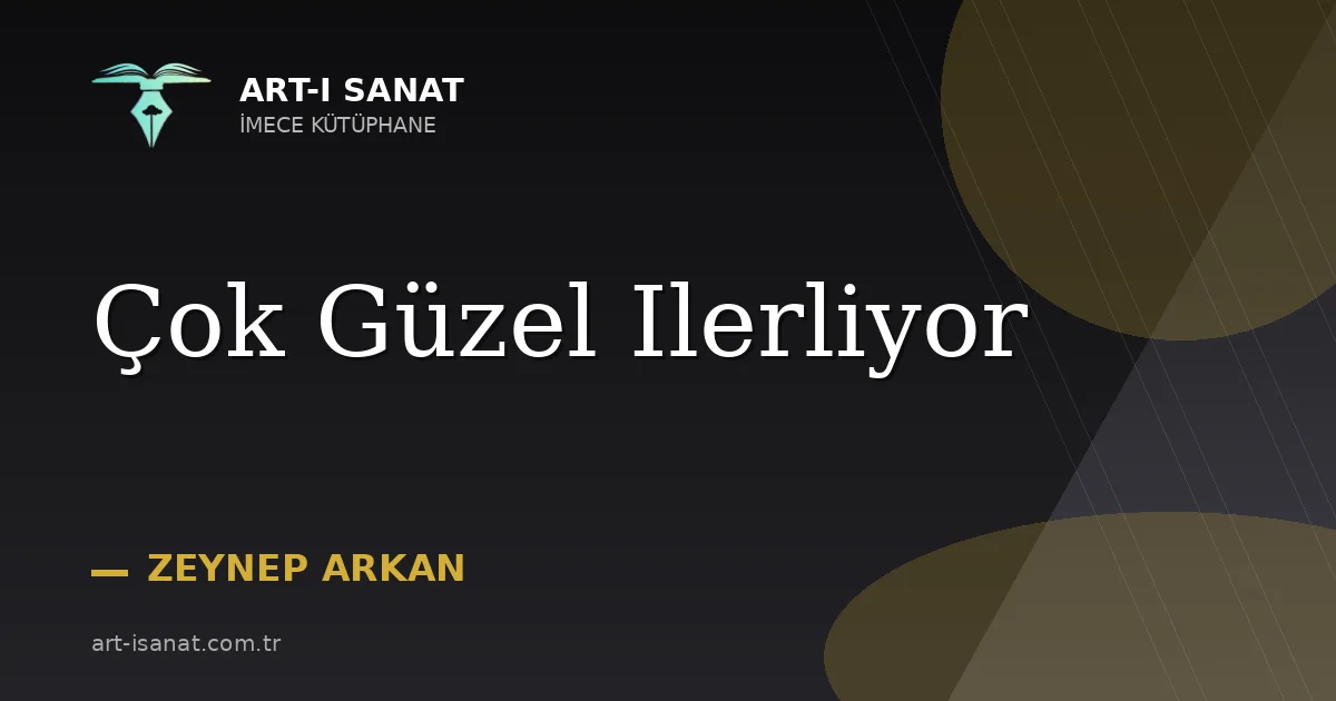 Çok Güzel Ilerliyor