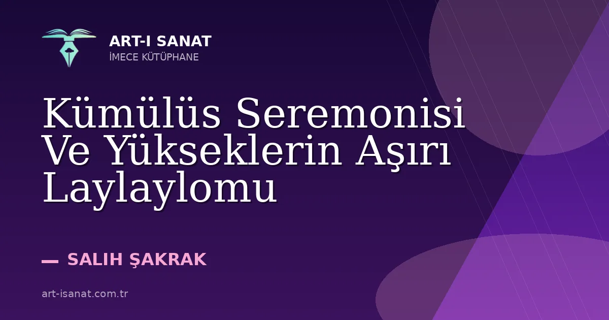 Kümülüs Seremonisi Ve Yükseklerin Aşırı Laylaylomu