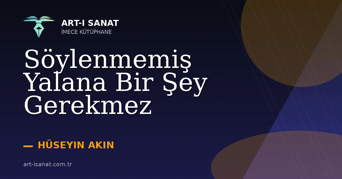 Söylenmemiş Yalana Bir Şey Gerekmez