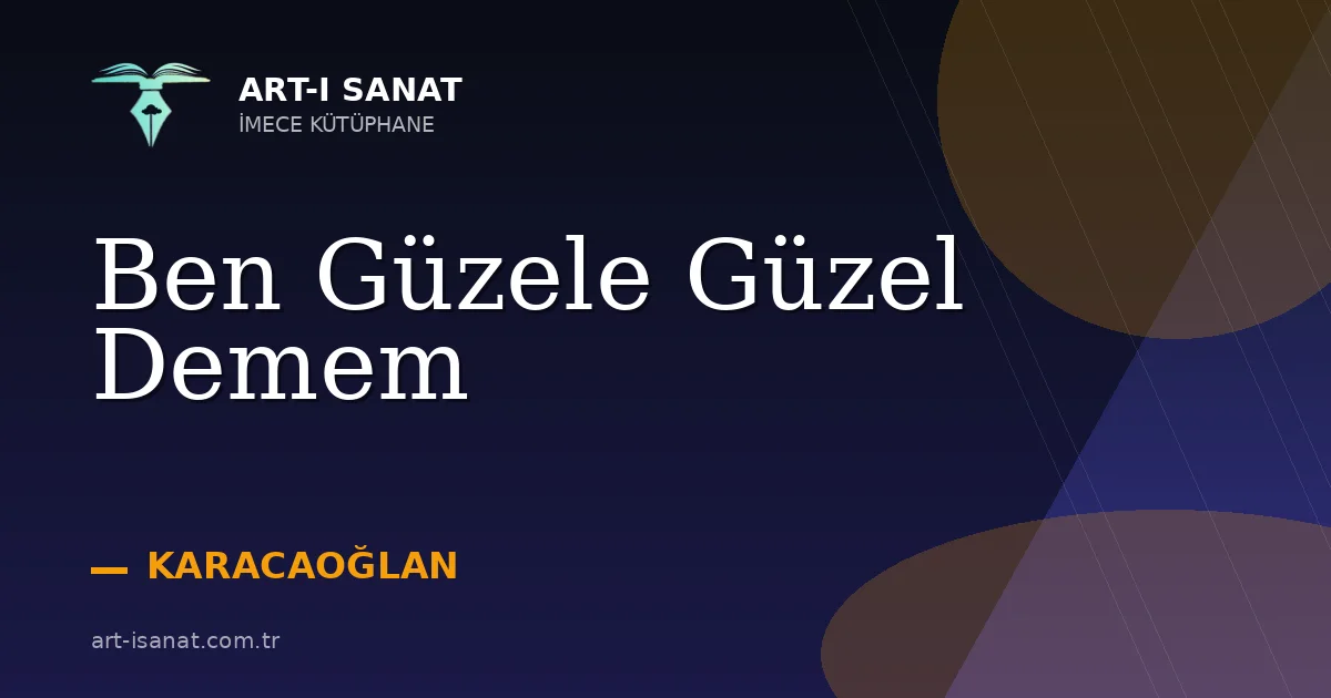 Ben Güzele Güzel Demem