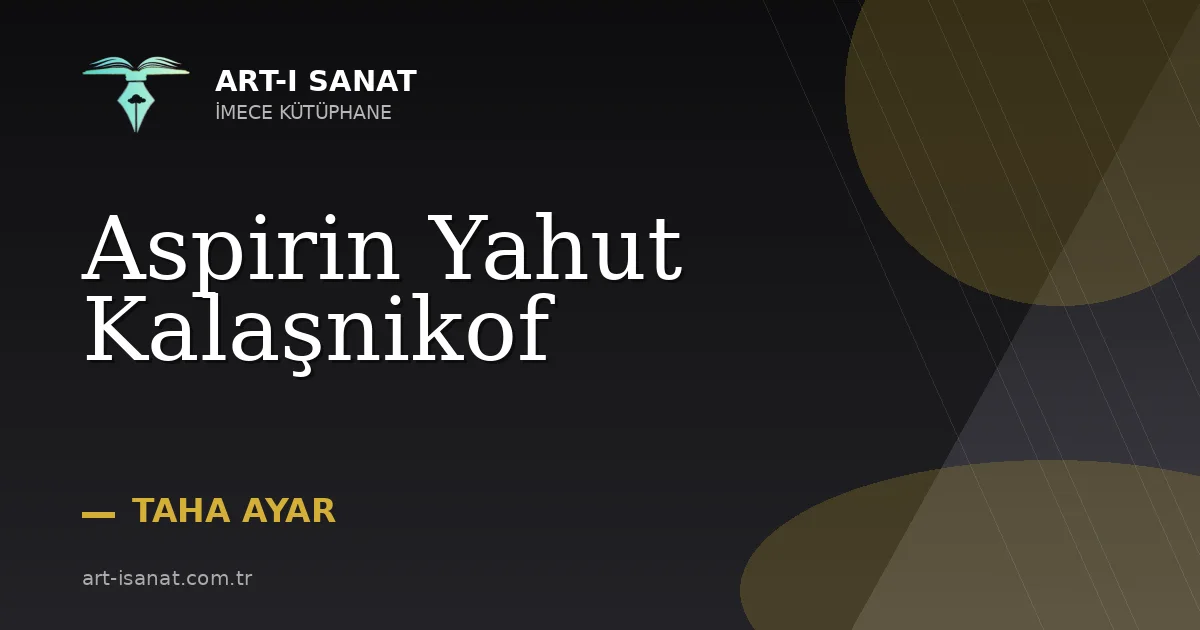 Aspirin Yahut Kalaşnikof