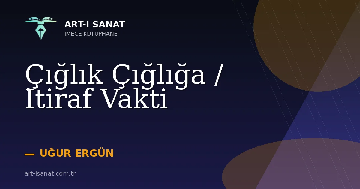 Çığlık Çığlığa / İtiraf Vakti