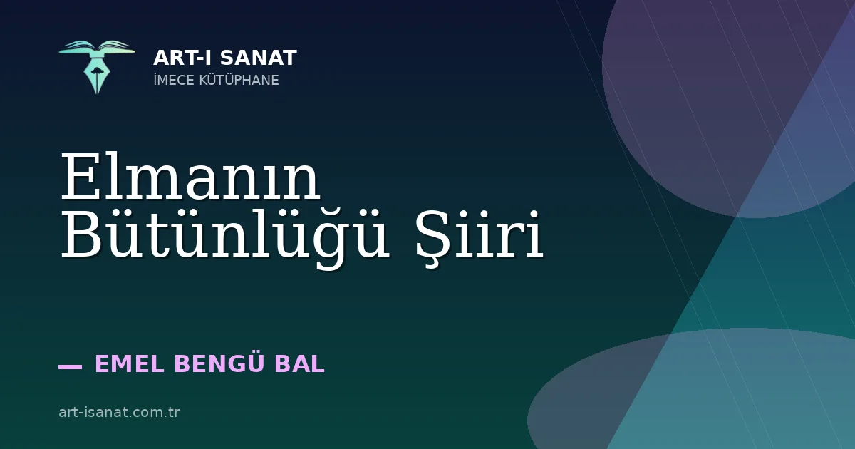 Elmanın Bütünlüğü Şiiri