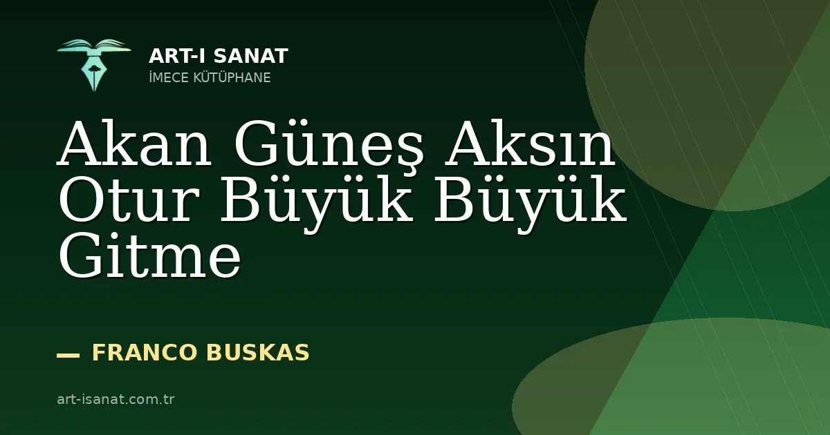 Akan Güneş Aksın Otur Büyük Büyük Gitme