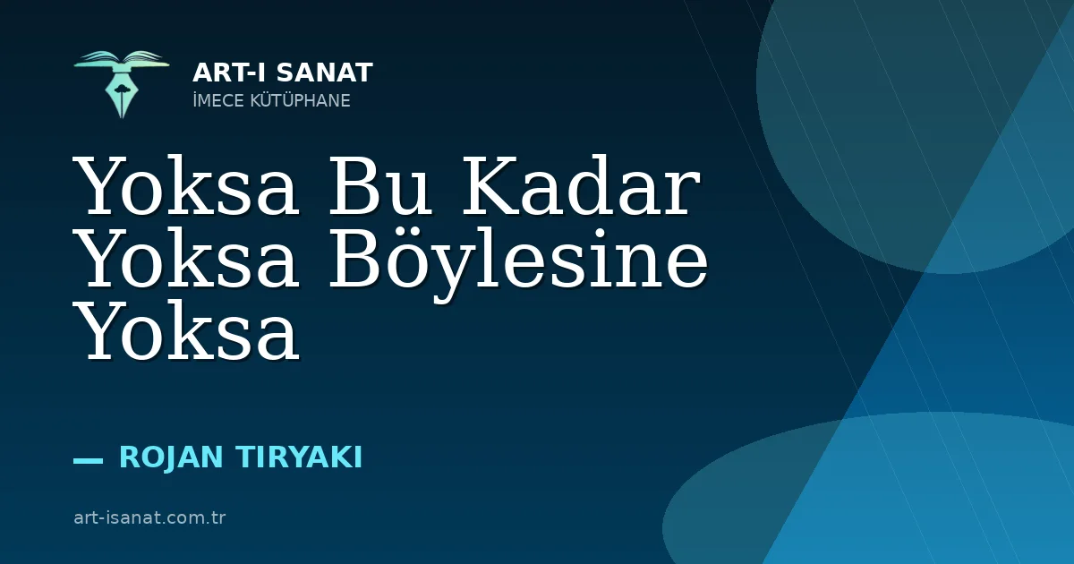Yoksa Bu Kadar Yoksa Böylesine Yoksa