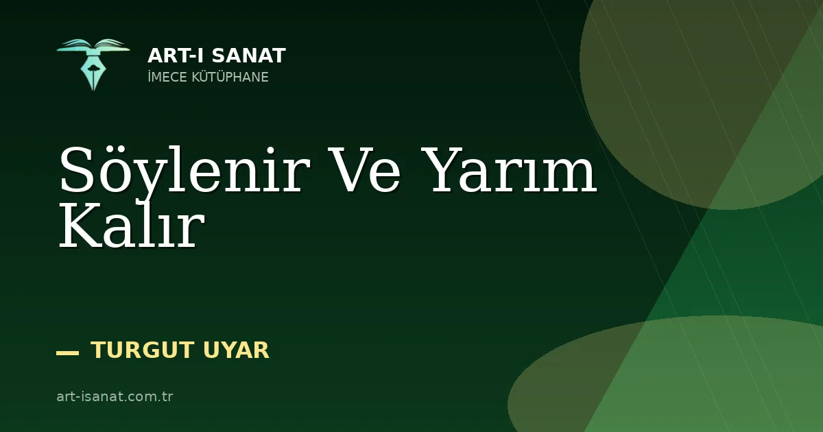 Söylenir Ve Yarım Kalır