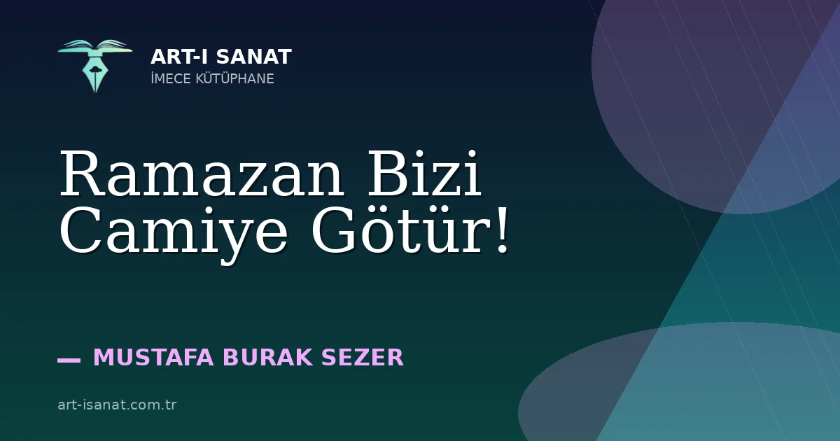 Ramazan Bizi Camiye Götür!