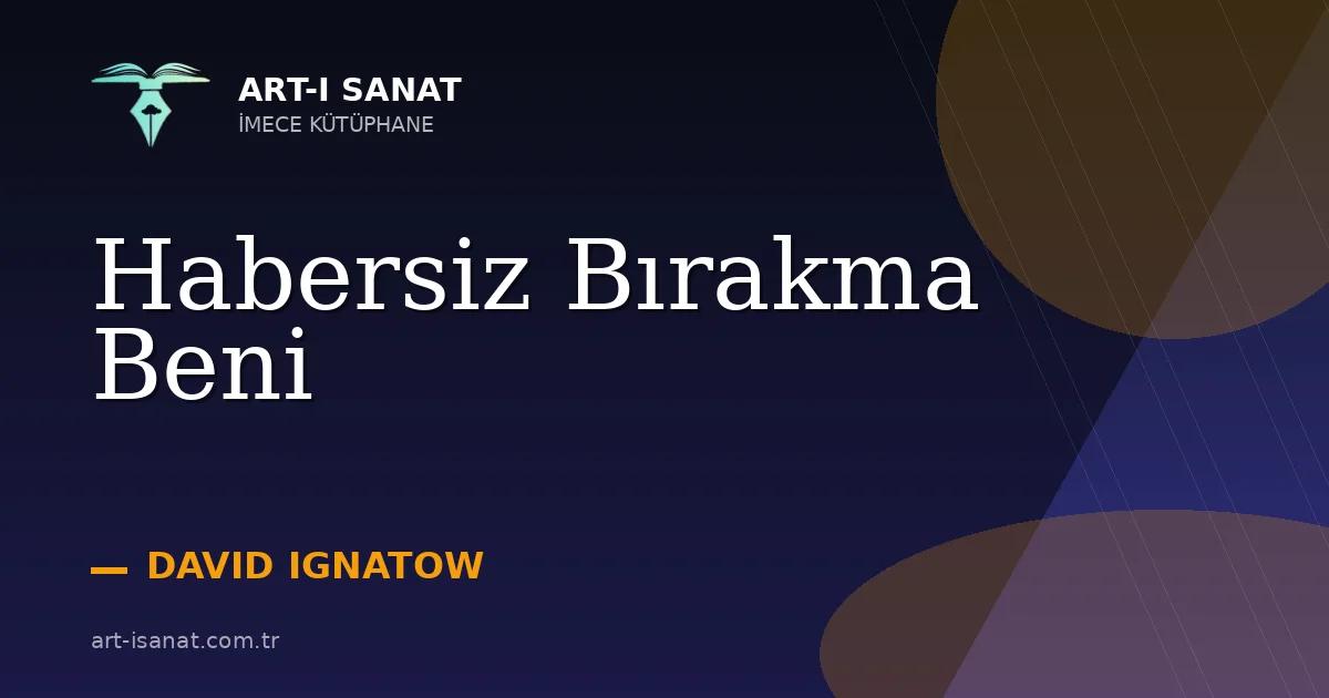 Habersiz Bırakma Beni