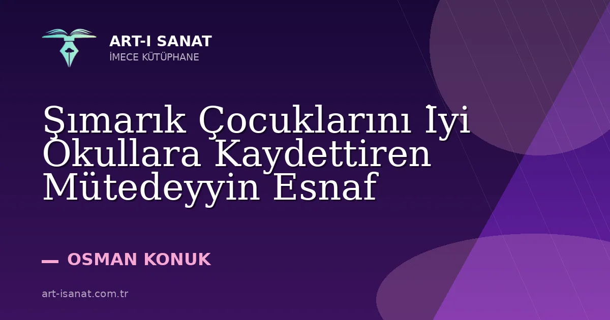 Şımarık Çocuklarını İyi Okullara Kaydettiren Mütedeyyin Esnaf
