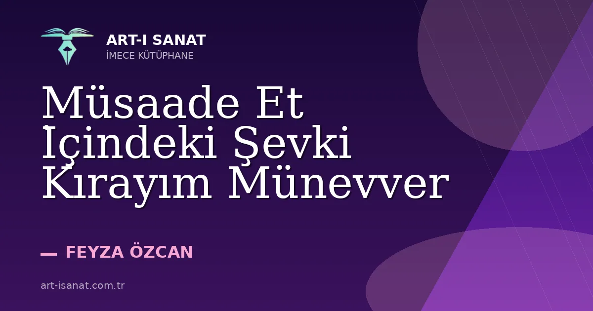 Müsaade Et İçindeki Şevki Kırayım Münevver