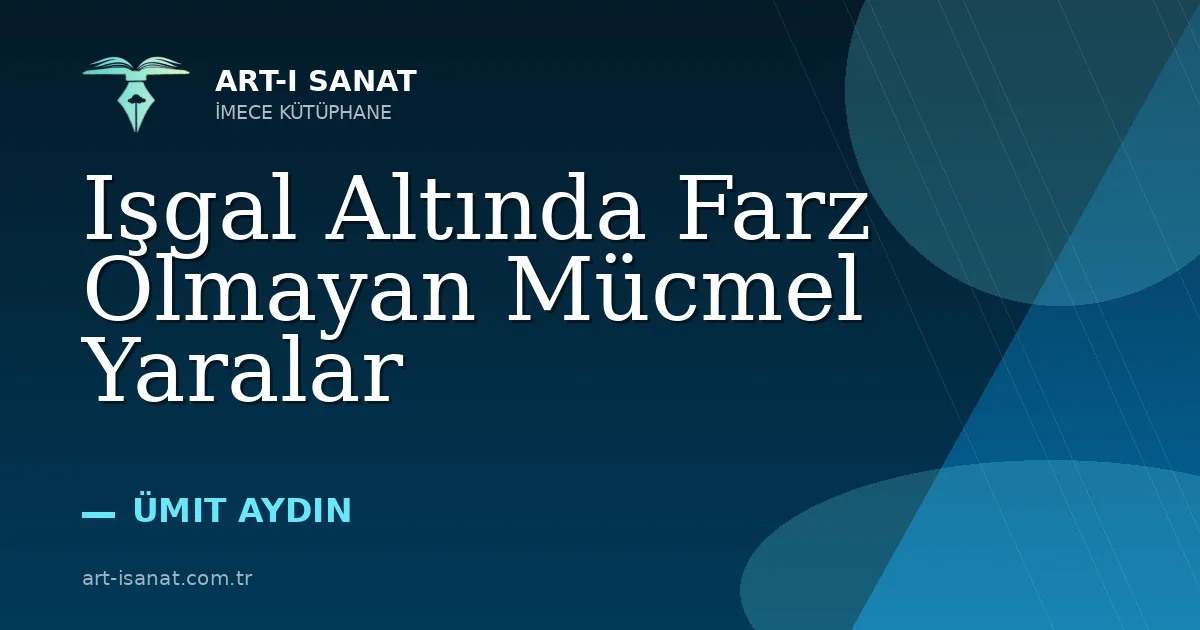 Işgal Altında Farz Olmayan Mücmel Yaralar