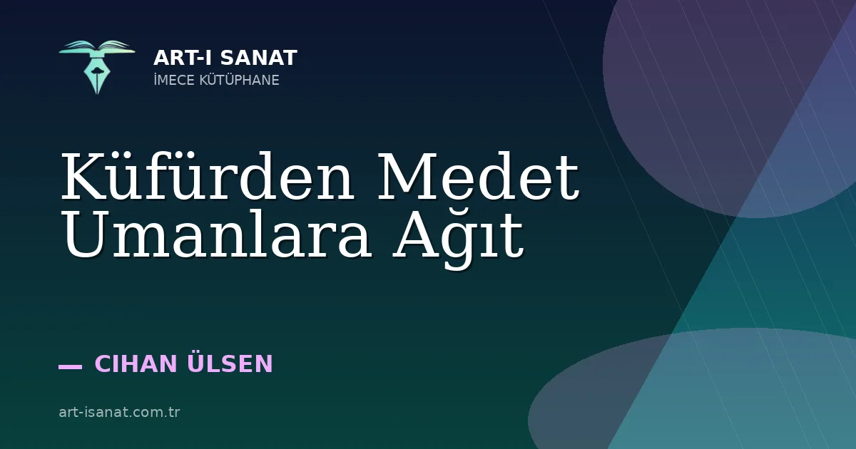 Küfürden Medet Umanlara Ağıt