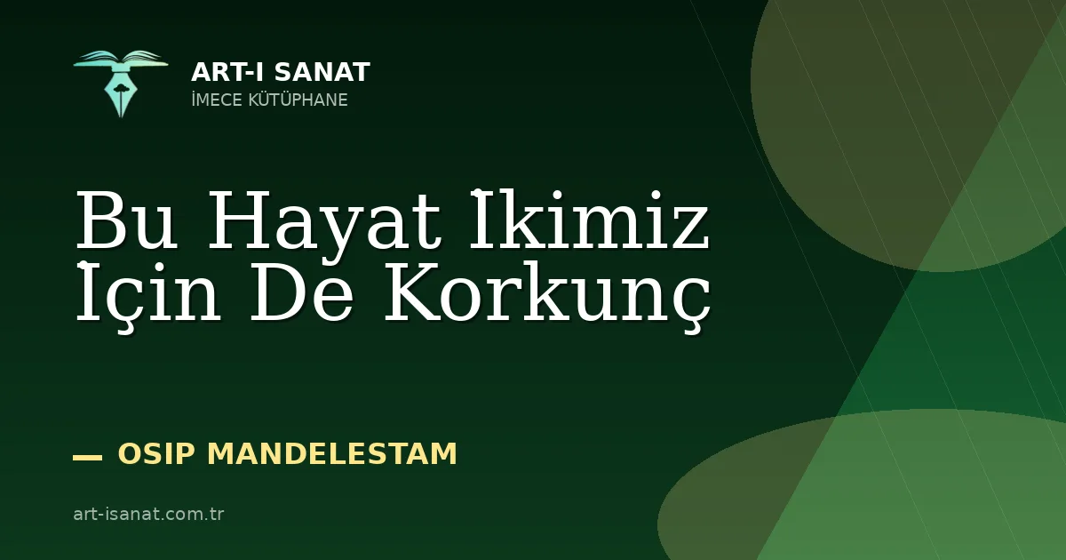Bu Hayat İkimiz İçin De Korkunç