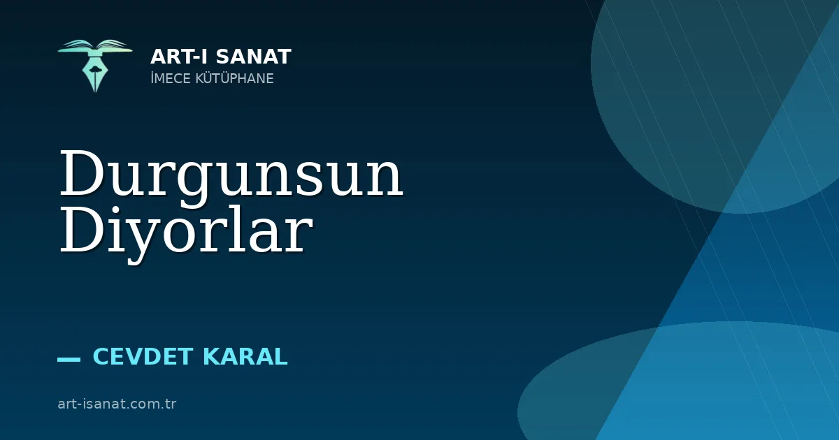 Durgunsun Diyorlar