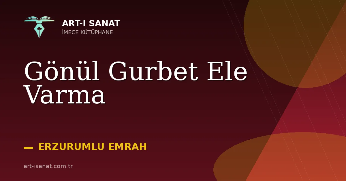 Gönül Gurbet Ele Varma