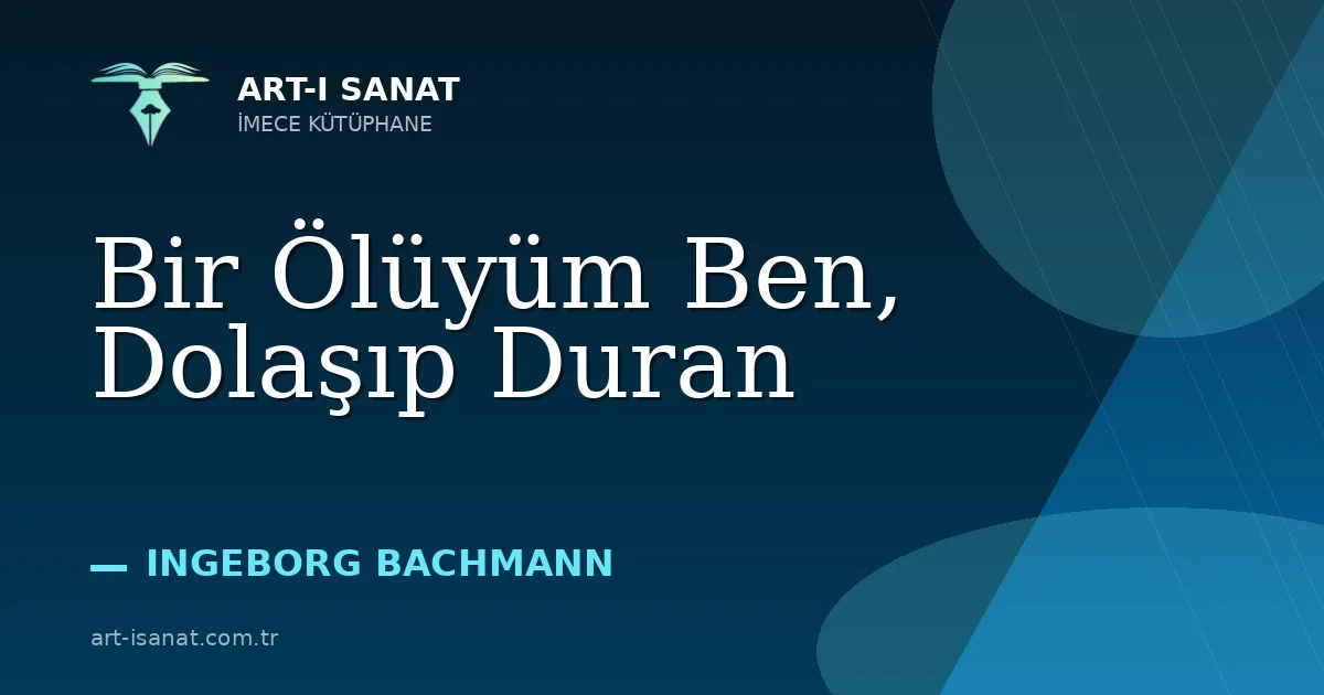 Bir Ölüyüm Ben, Dolaşıp Duran