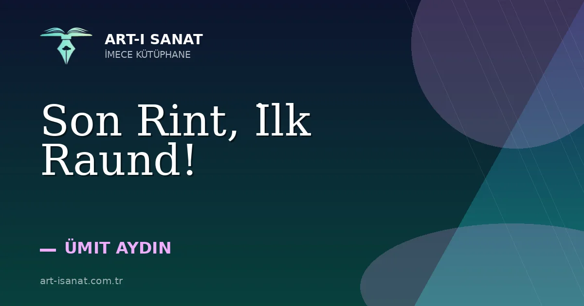 Son Rint, İlk Raund!