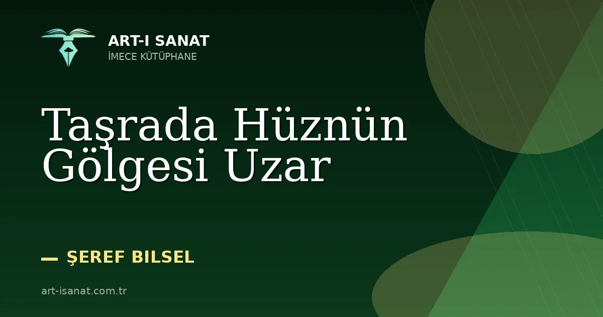 Taşrada Hüznün Gölgesi Uzar