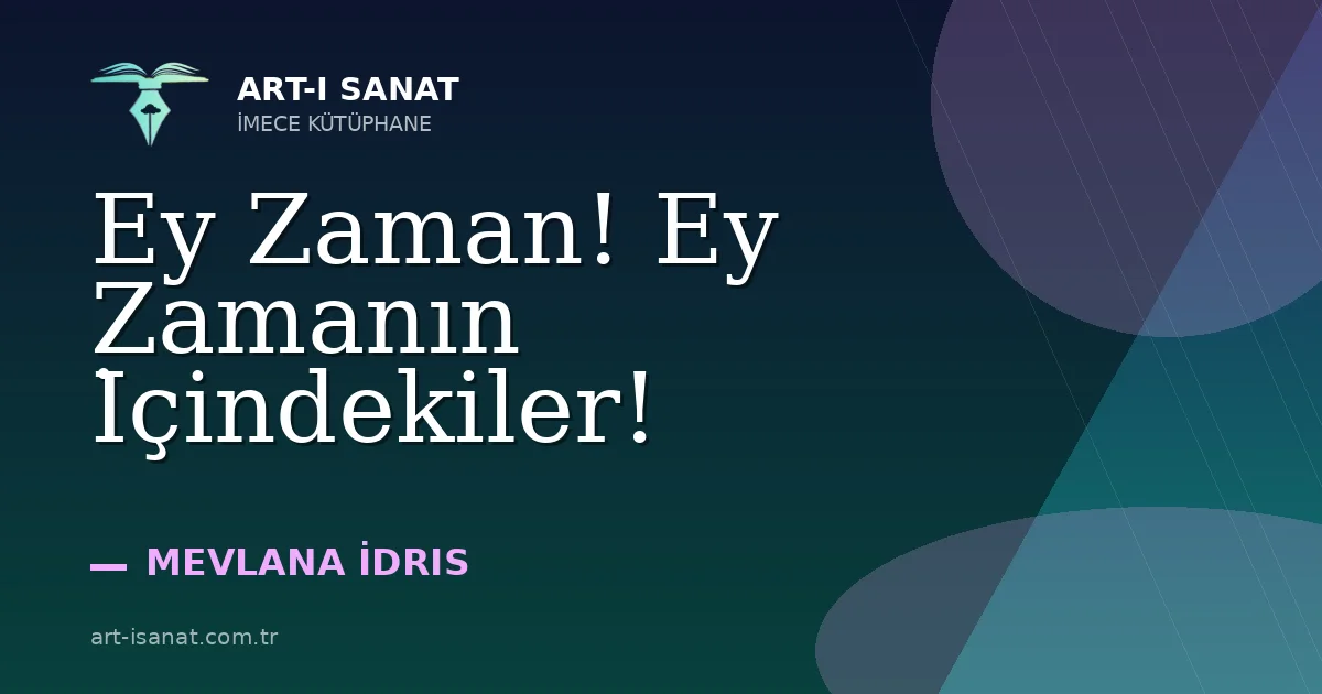 Ey Zaman! Ey Zamanın İçindekiler!