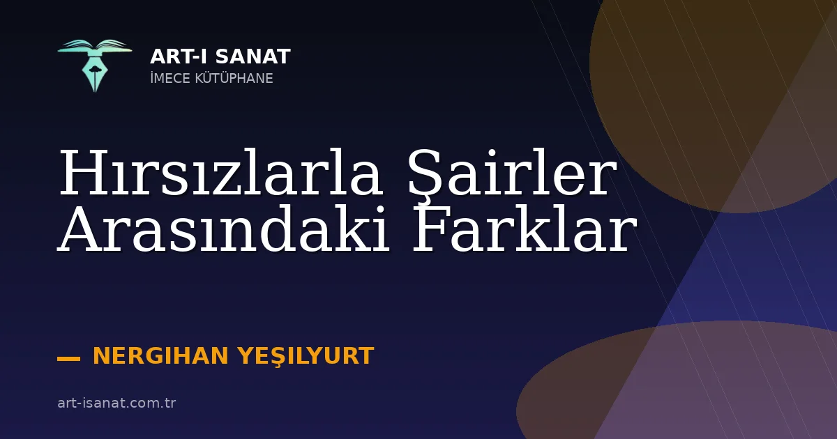 Hırsızlarla Şairler Arasındaki Farklar