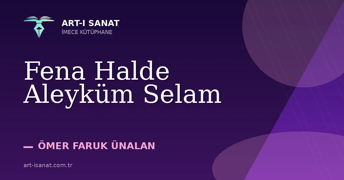 Fena Halde Aleyküm Selam