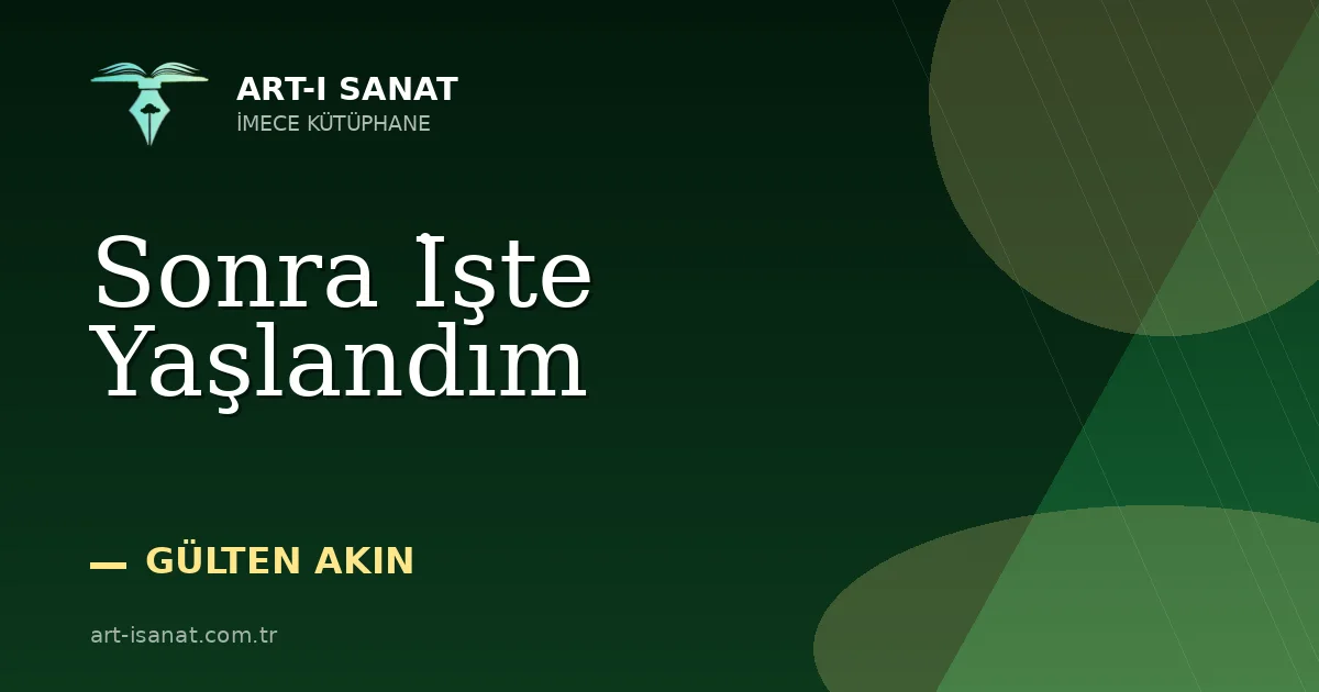 Sonra İşte Yaşlandım
