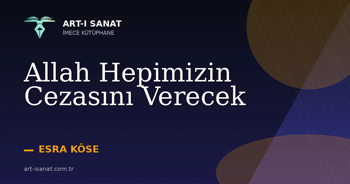 Allah Hepimizin Cezasını Verecek