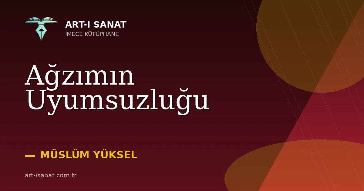 Ağzımın Uyumsuzluğu