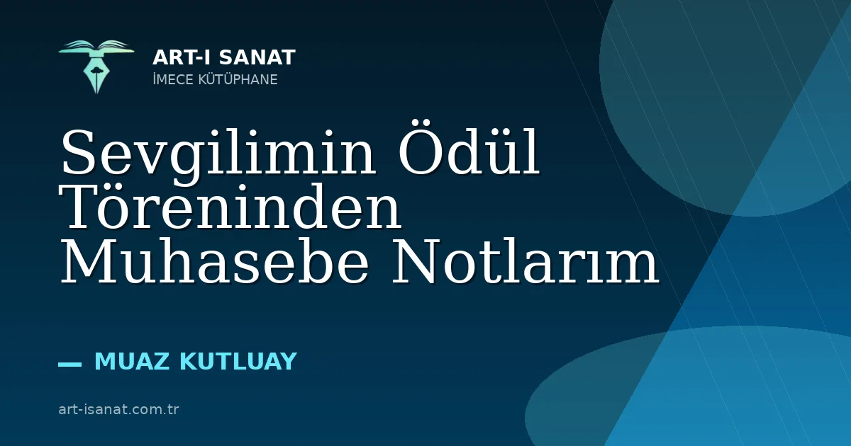 Sevgilimin Ödül Töreninden Muhasebe Notlarım