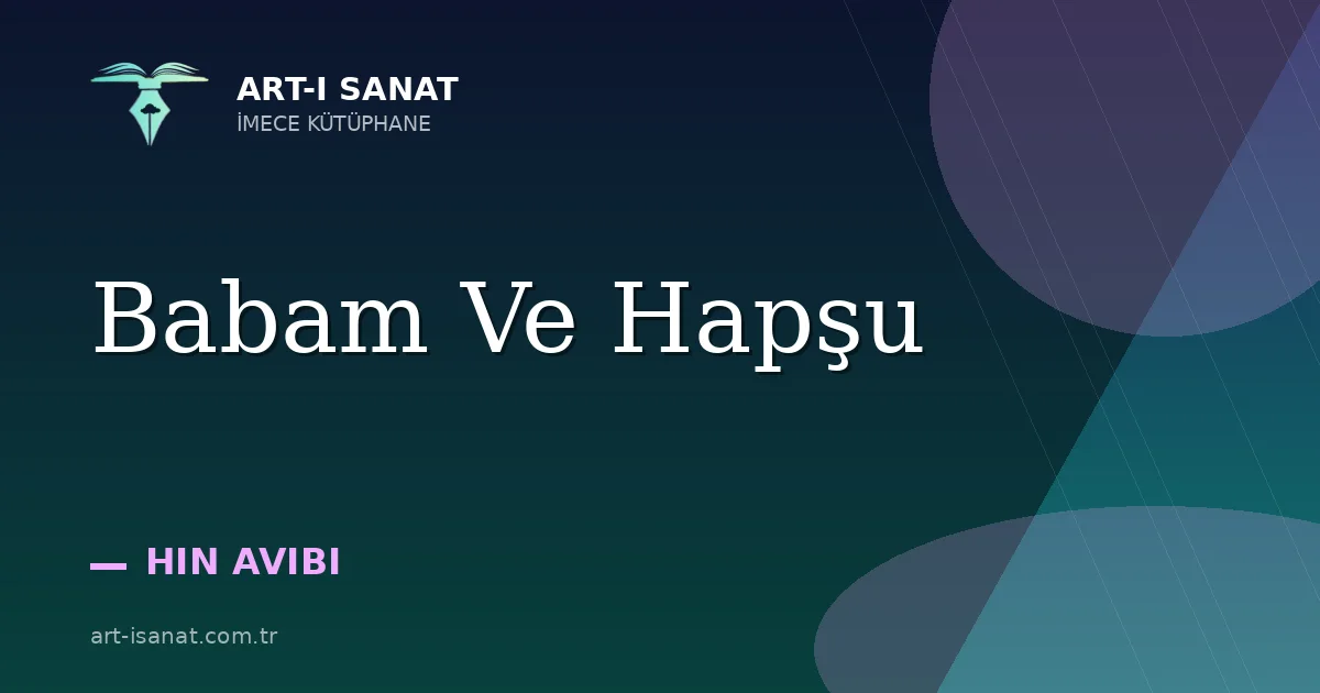 Babam Ve Hapşu
