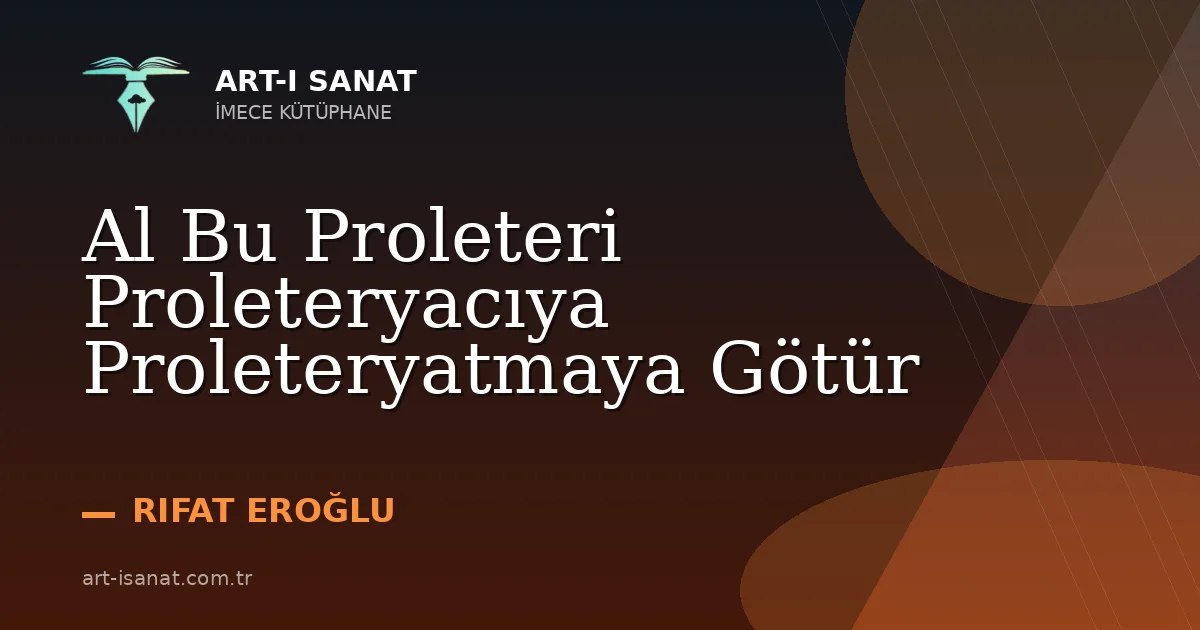 Al Bu Proleteri Proleteryacıya Proleteryatmaya Götür